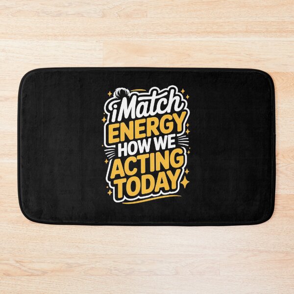 Item preview, I Match Energy How We Acting Today Attitude Tee designed and sold by Stock4U.