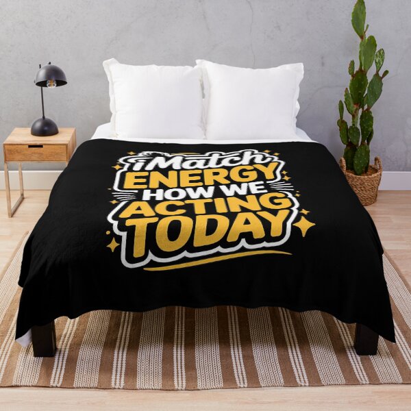 Item preview, I Match Energy How We Acting Today Attitude Tee designed and sold by Stock4U.
