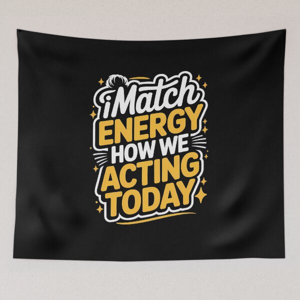 Item preview, I Match Energy How We Acting Today Attitude Tee designed and sold by Stock4U.
