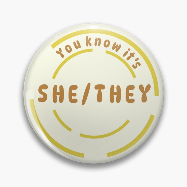 Item preview, Copy of You know it's She/They Pronoun Pin (Yellow) designed and sold by Lena's Proud :).