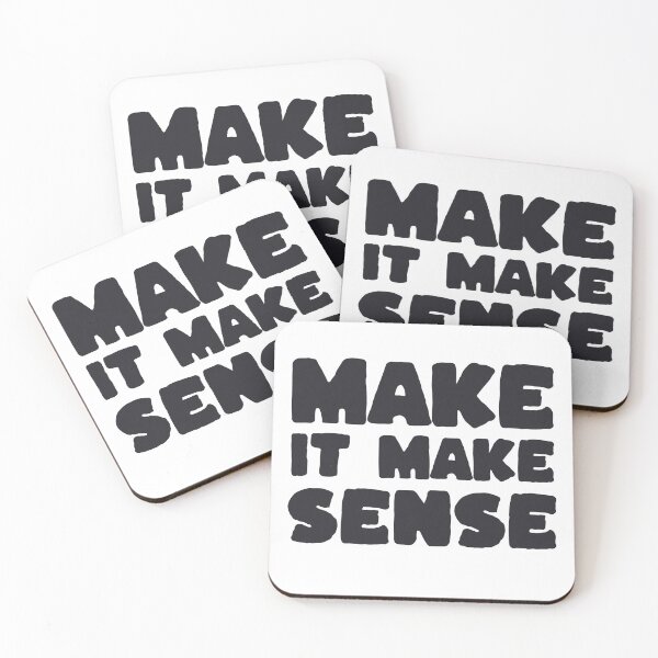 Item preview, Make It Make Sense designed and sold by purepisces.
