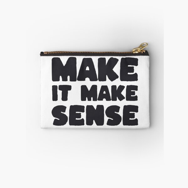 Item preview, Make It Make Sense designed and sold by purepisces.