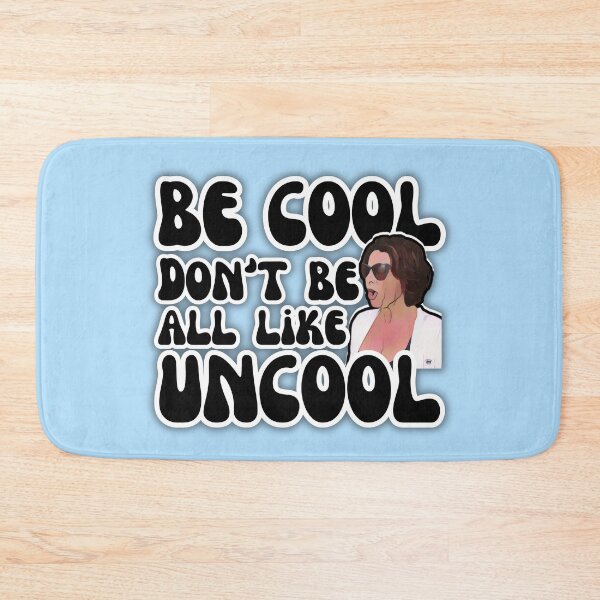 Item preview, Be Cool Don't Be All Like Uncool Luann de Lesseps Countess RHONY designed and sold by The Things That I Love.