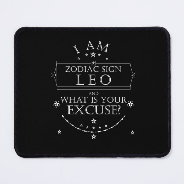 Item preview, I am Zodiac Sign Leo. What is your excuse? White Astrological Horoscopes Silly Quote designed and sold by un-artiges.