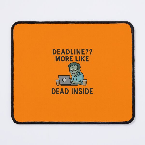 Item preview, Deadline? More Like Dead Inside – Funny Work Sticker designed and sold by MoodyWall.
