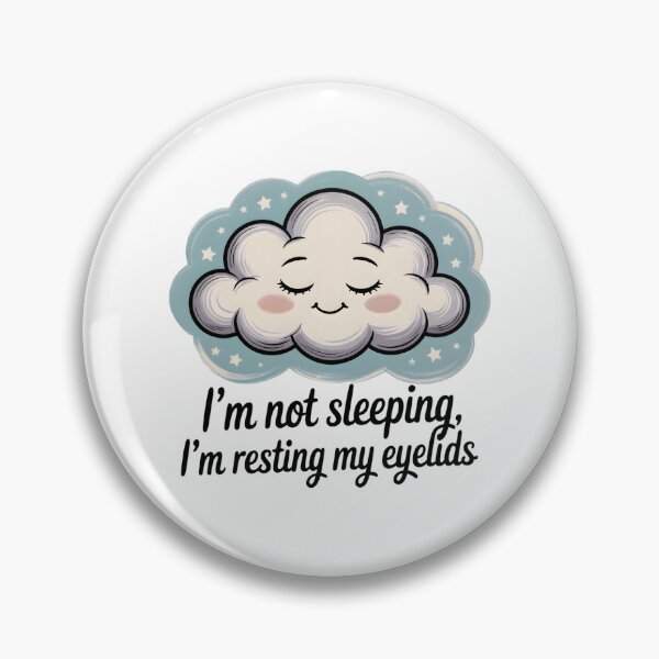 Item preview, I’m not sleeping, I’m resting my eyelids. designed and sold by PhrasePalette.