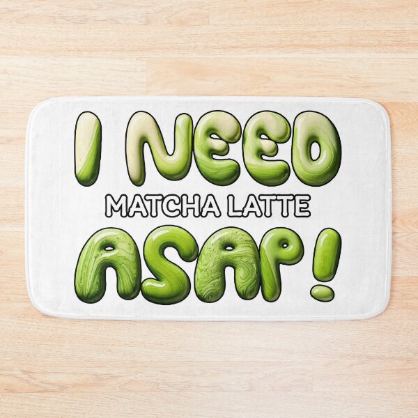 Item preview, I NEED Matcha Latte ASAP! – Cute Green Tea Typography Design designed and sold by beerkee.