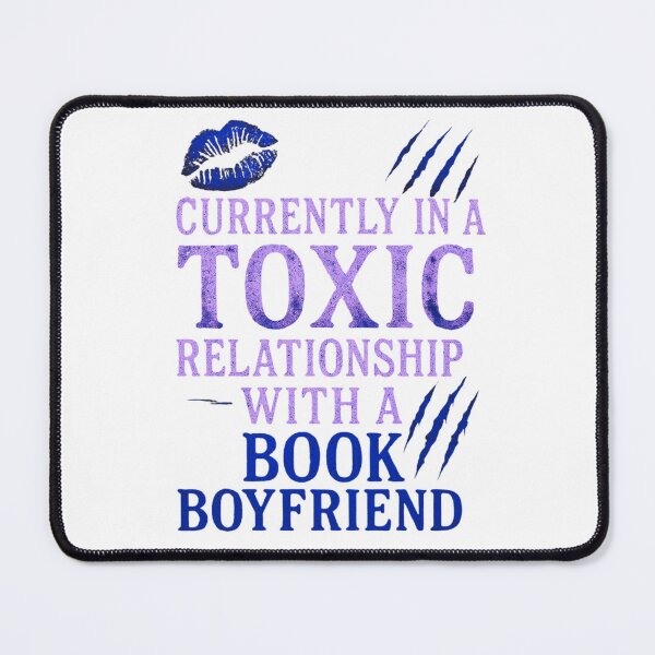 Item preview, Toxic relationship with book boyfriend  designed and sold by Fictional and Feral.