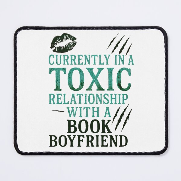 Item preview, Toxic relationship with book boyfriend  designed and sold by Fictional and Feral.