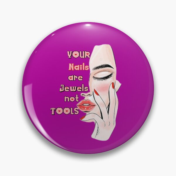 Item preview, Funny your nails are jewels not tools pedicure manicure girly long cute nail art polish care designed and sold by veru-art.
