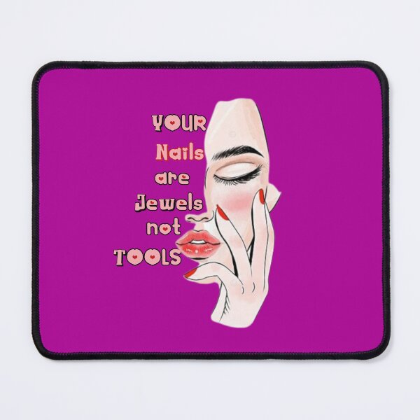 Item preview, Funny your nails are jewels not tools pedicure manicure girly long cute nail art polish care designed and sold by veru-art.