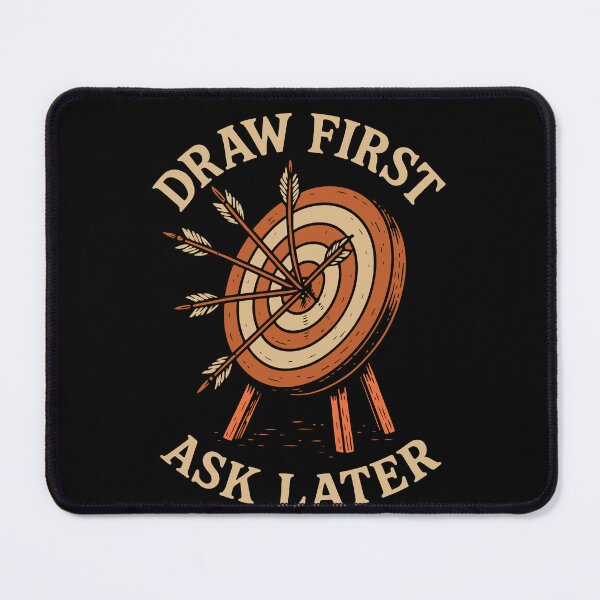 Item preview, Draw First Ask Later Archery Bow Funny Archer designed and sold by LuminOrb.