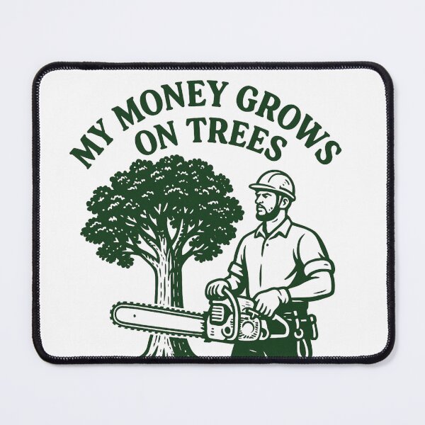 Item preview, My Money Grows On Trees Funny Gifts For Arborists designed and sold by Prints-by-Olaf.