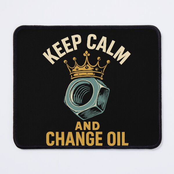 Item preview, Keep Calm And Change Oil Mechanic Garage Funny designed and sold by LuminOrb.