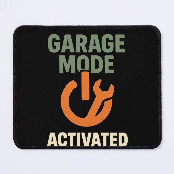 Item preview, Garage Mode Activated Mechanic Funny Saying designed and sold by LuminOrb.