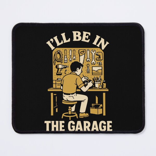 Item preview, I'll Be In The Garage Mechanic Funny Saying designed and sold by LuminOrb.