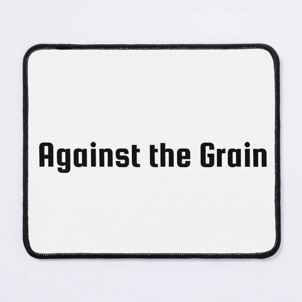 Item preview, Against the Grain designed and sold by Ninjacatoff.