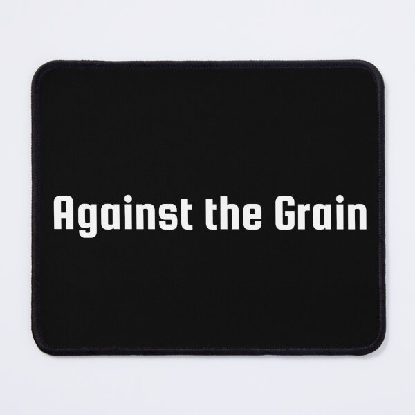 Item preview, Against the Grain designed and sold by Ninjacatoff.