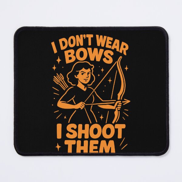 Item preview, I Don't Wear Bows Archery Girl I Shoot Them Archer designed and sold by LuminOrb.