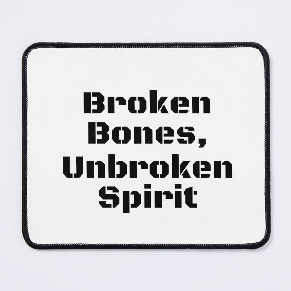 Item preview, Broken Bones, Unbroken Spirit designed and sold by Ninjacatoff.