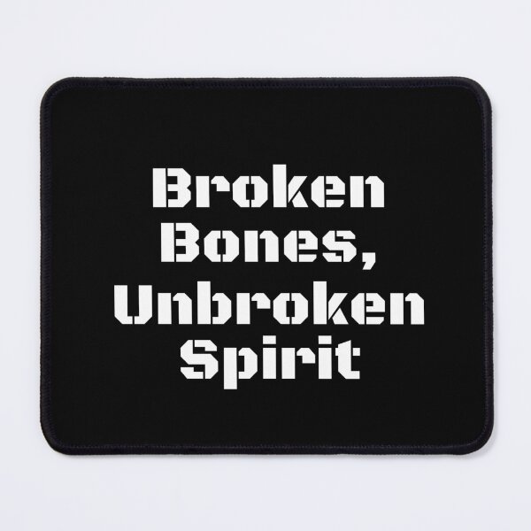 Item preview, Broken Bones, Unbroken Spirit designed and sold by Ninjacatoff.