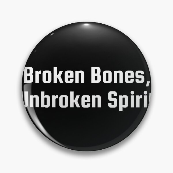 Item preview, Broken Bones, Unbroken Spirit designed and sold by Ninjacatoff.