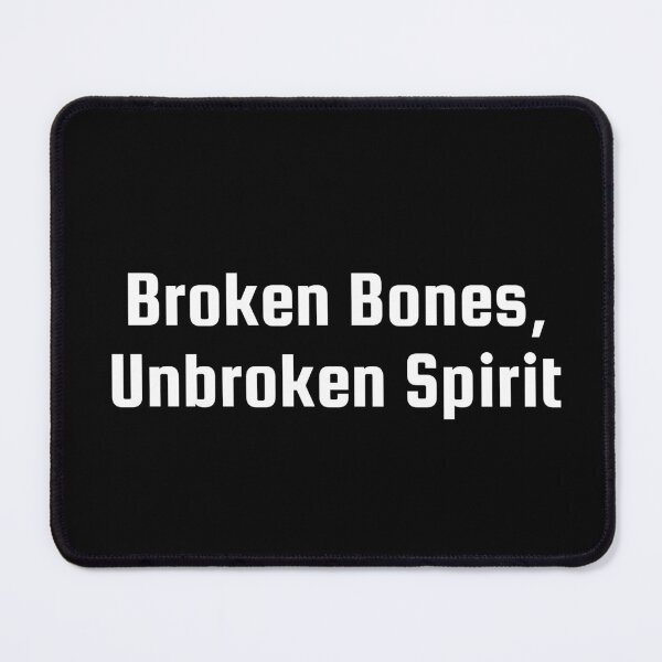 Item preview, Broken Bones, Unbroken Spirit designed and sold by Ninjacatoff.