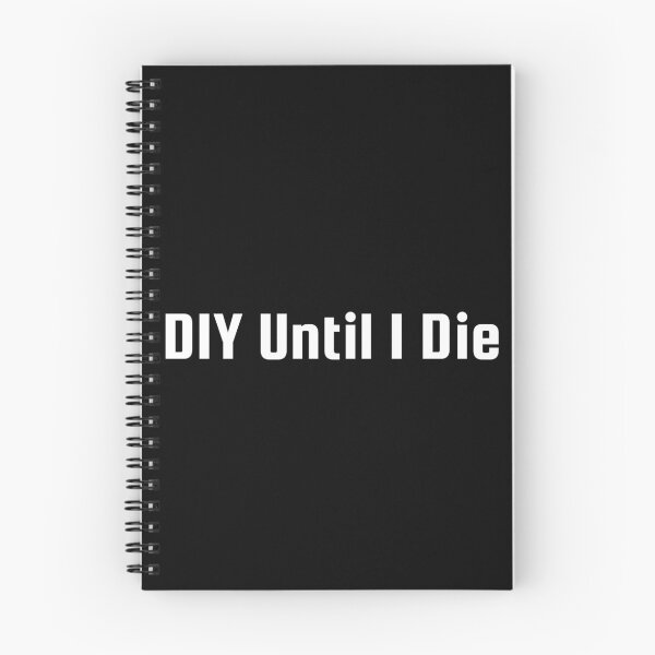 Item preview, DIY Until I Die designed and sold by Ninjacatoff.