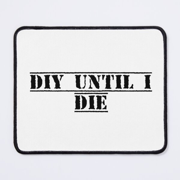 Item preview, DIY Until I Die designed and sold by Ninjacatoff.