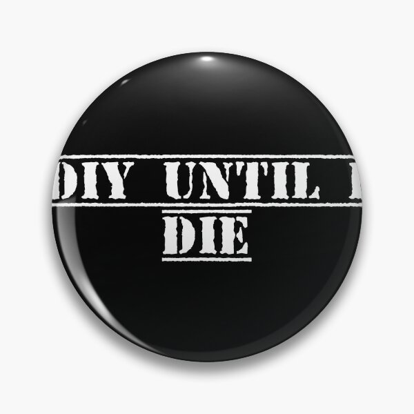 Item preview, DIY Until I Die designed and sold by Ninjacatoff.