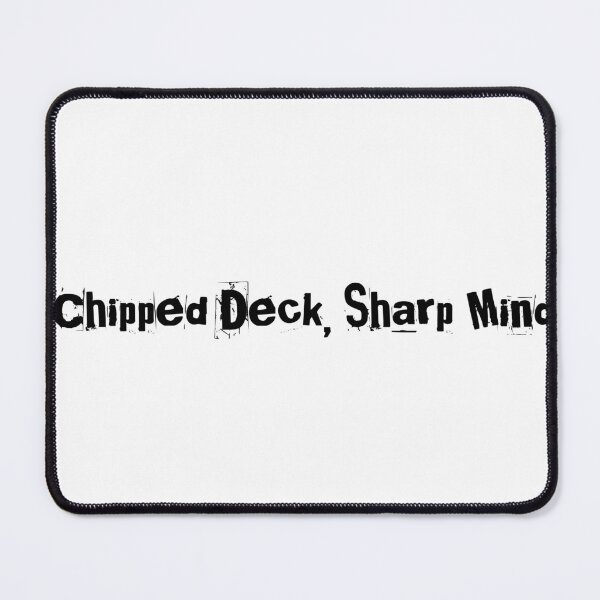 Item preview, Chipped Deck, Sharp Mind designed and sold by Ninjacatoff.