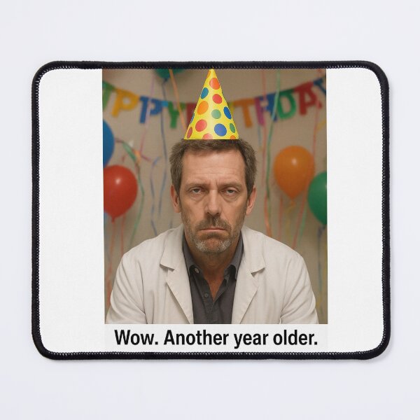 Item preview, Doctor House birthday funny prank meme gift weird another year excitement designed and sold by CheeseBlueprint.