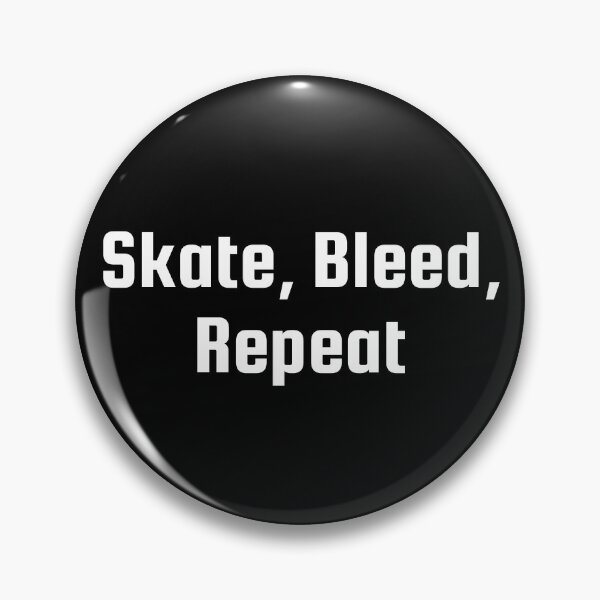 Item preview, Skate, Bleed, Repeat designed and sold by Ninjacatoff.
