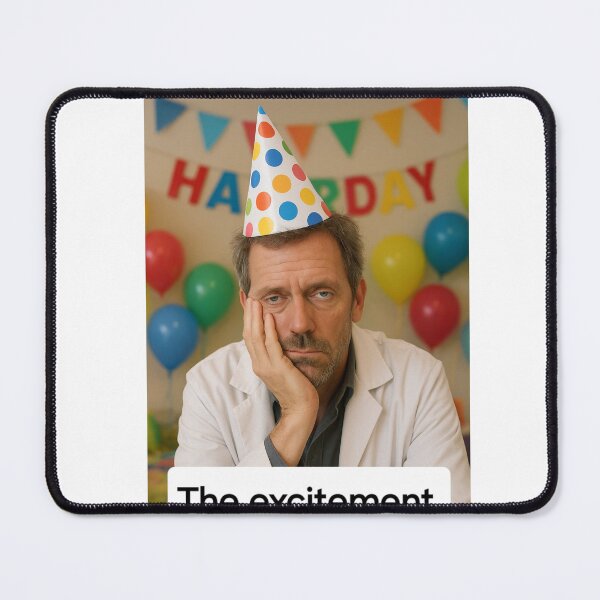 Item preview, Doctor House birthday funny prank meme gift weird excitement designed and sold by CheeseBlueprint.