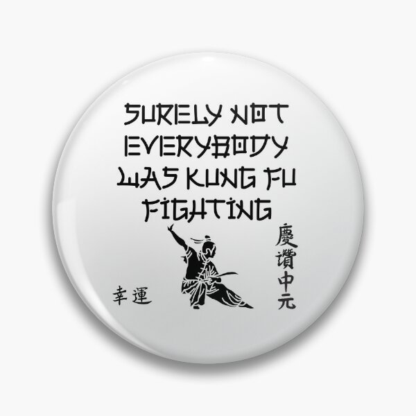 Item preview, Surely Not Everybody Was Kung Fu Fighting – Everyone Chinese Classic Funny Saying designed and sold by SkeletonsDanger.