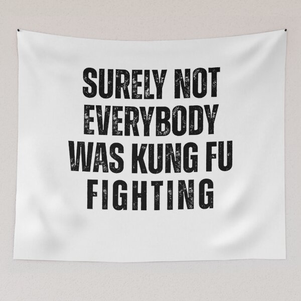 Item preview, Surely Not Everybody Was Kung Fu Fighting – Everyone Chinese Martial Arts Humor designed and sold by SkeletonsDanger.