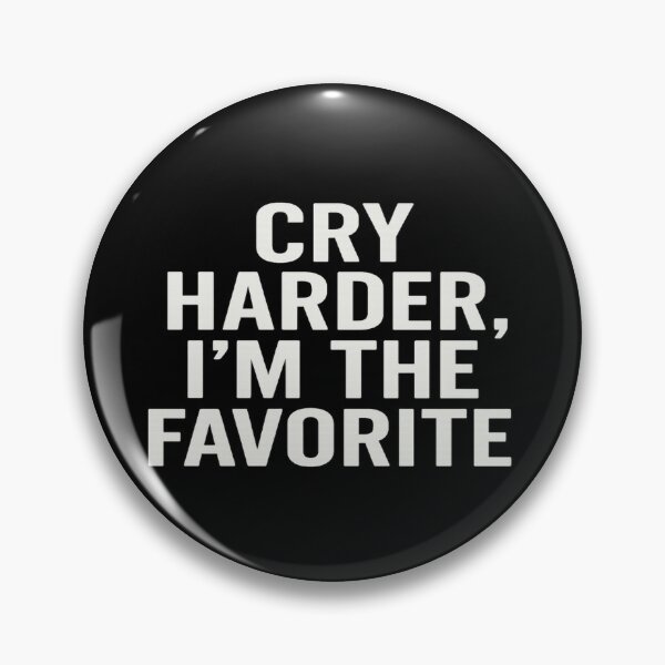 Item preview, Cry Harder I’m the Favorite – Funny Sibling Rivalry Sarcastic Shirt designed and sold by POD DYNASTY | Original Print On Demand T-Shirt Graphics.