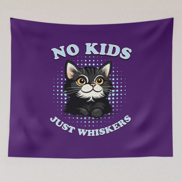 Item preview, No kids just whiskers designed and sold by BritishDelights.