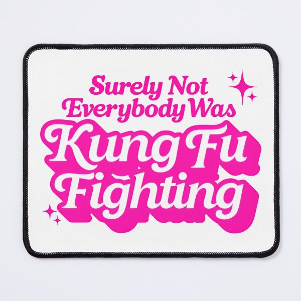 Item preview, Surely Not Everybody Was Kung Fu Fighting – Everyone Pink lovers Chinese Martial Arts Humor designed and sold by SkeletonsDanger.