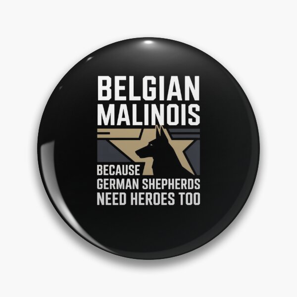 Item preview, Belgian Malinois Because German Shepherds Need Heroes Too designed and sold by Mateusz Majcherek.
