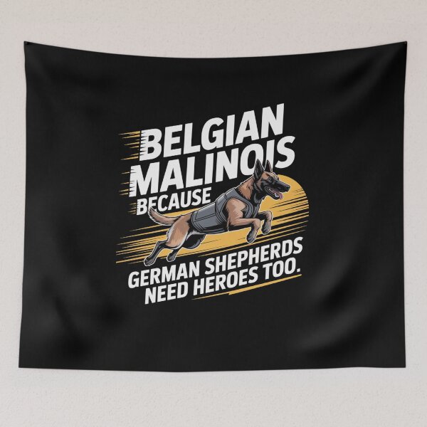 Item preview, Belgian Malinois Because German Shepherds Need Heroes Too designed and sold by Mateusz Majcherek.