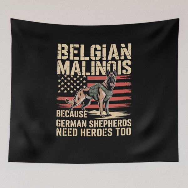 Item preview, Belgian Malinois Because German Shepherds Need Heroes Too designed and sold by Mateusz Majcherek.