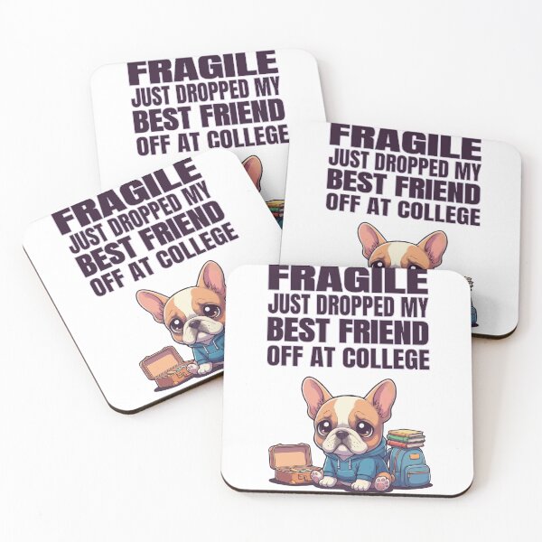 Item preview, Fragile Just Dropped My Best Friend Off at College | Frenchie designed and sold by The Real Life Symphony.