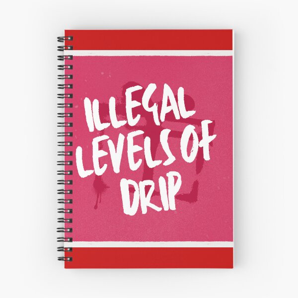 Item preview, Illegal levels of drip.  designed and sold by Sofiblu.