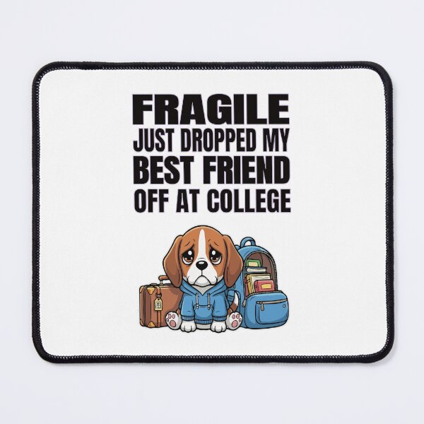 Item preview, Fragile Just Dropped My Best Friend Off at College | Beagle designed and sold by The Real Life Symphony.