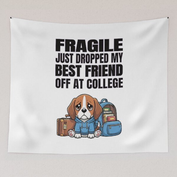 Item preview, Fragile Just Dropped My Best Friend Off at College | Beagle designed and sold by The Real Life Symphony.