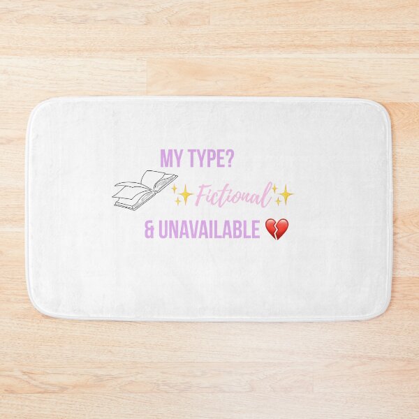 Item preview, My Type? Fictional & Unavailable | Funny Fandom Quote designed and sold by Lilly'sLove.