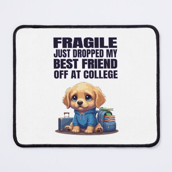 Item preview, Fragile Just Dropped My Best Friend Off at College | Golden Retriever designed and sold by The Real Life Symphony.