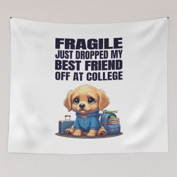 Item preview, Fragile Just Dropped My Best Friend Off at College | Golden Retriever designed and sold by The Real Life Symphony.