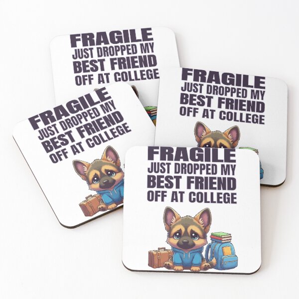 Item preview, Fragile Just Dropped My Best Friend Off at College | German Shepherd designed and sold by The Real Life Symphony.